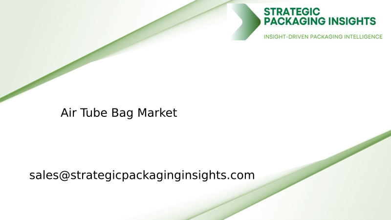 Air Tube Bag Market Size, Future Growth and Forecast 2033