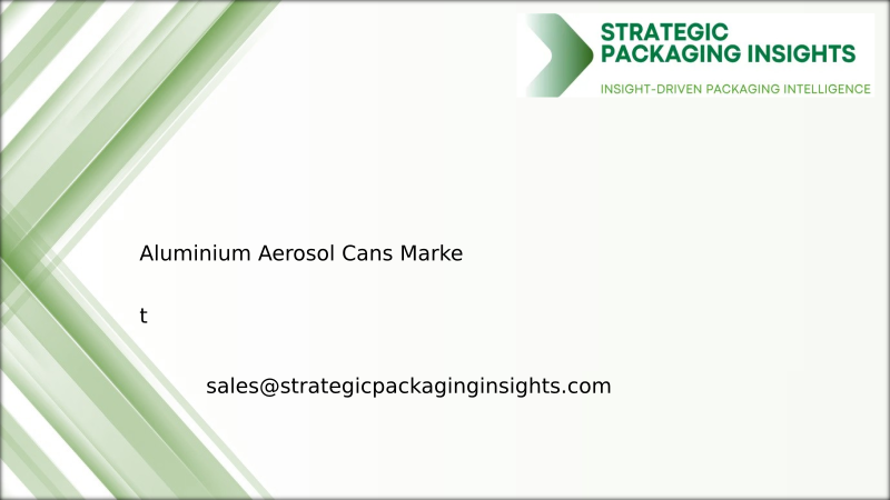 Aluminium Aerosol Cans Market Size, Future Growth and Forecast 2033