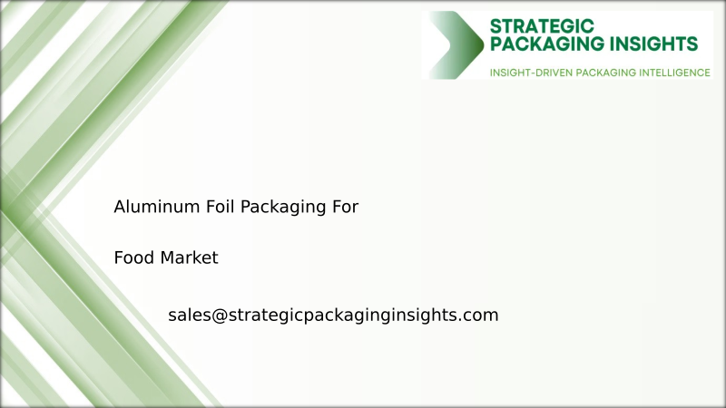 Aluminum Foil Packaging For Food Market Size, Future Growth and Forecast 2034