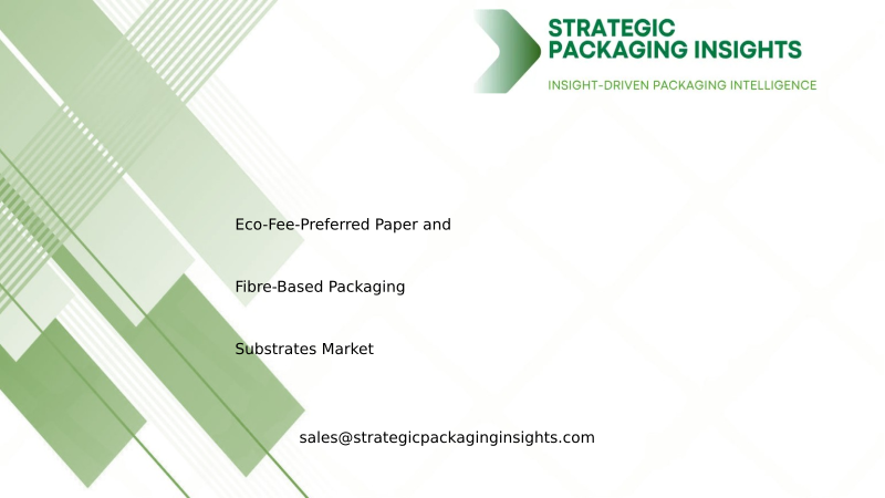 Eco-Fee-Preferred Paper and Fibre-Based Packaging Substrates Market Size, Future Growth and Forecast 2034