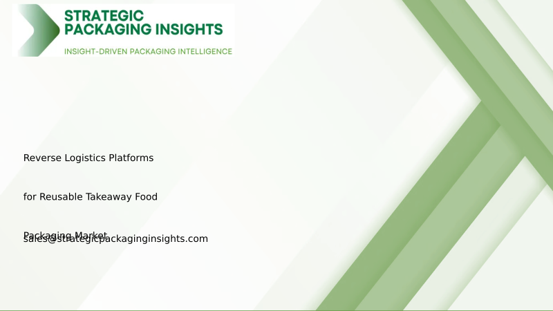 Reverse Logistics Platforms for Reusable Takeaway Food Packaging Market Size, Future Growth and Forecast 2034