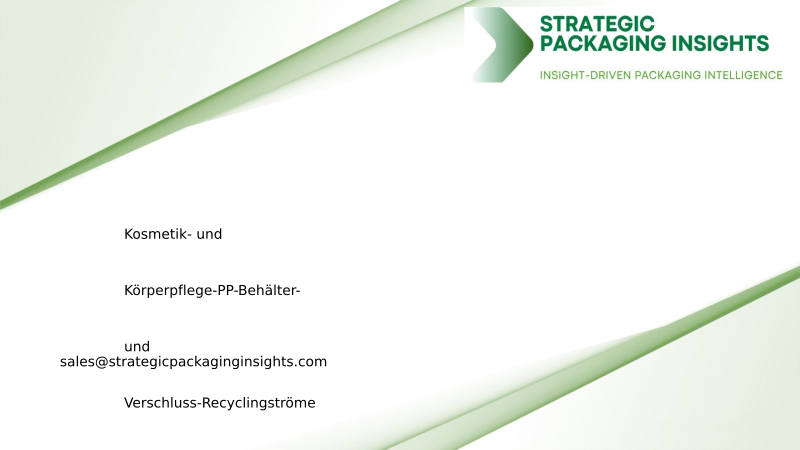 Marktgröße, zukünftiges Wachstum und Prognose 2034 für Kosmetik- und Körperpflege-PP-Behälter- und Verschluss-Recyclingströme