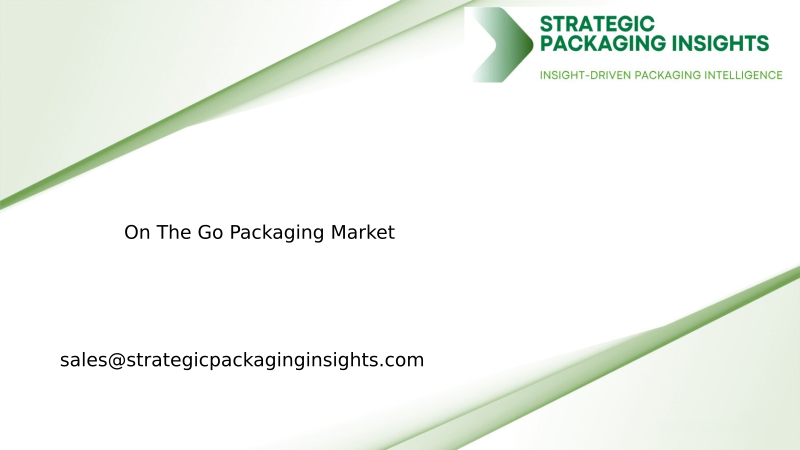 On The Go Packaging Market Size, Future Growth and Forecast 2034