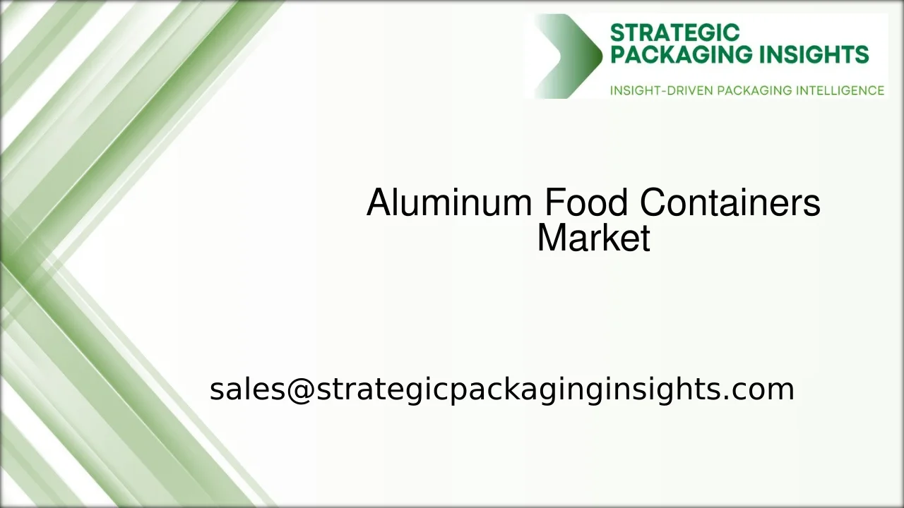 Aluminum Food Containers Market Size, Future Growth and Forecast 2033