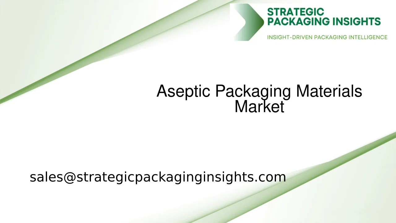 Aseptic Packaging Materials Market Size, Future Growth and Forecast 2033