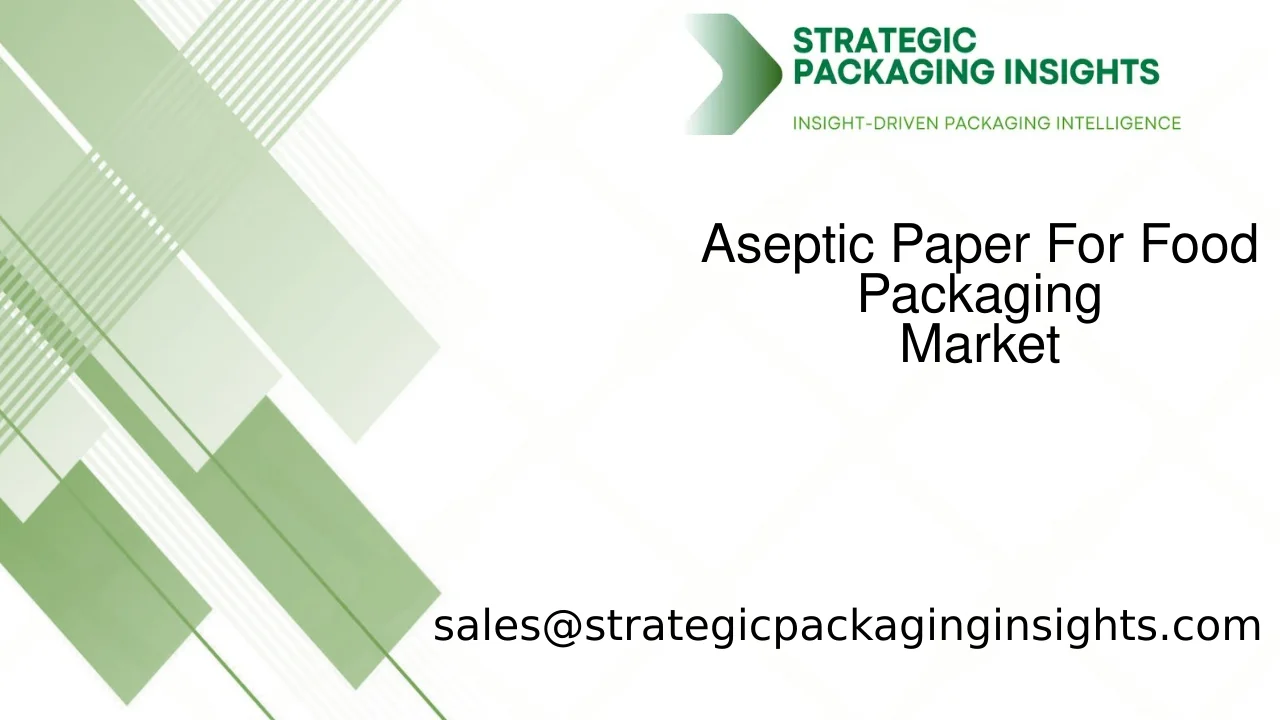 Aseptic Paper For Food Packaging Market Size, Future Growth and Forecast 2033