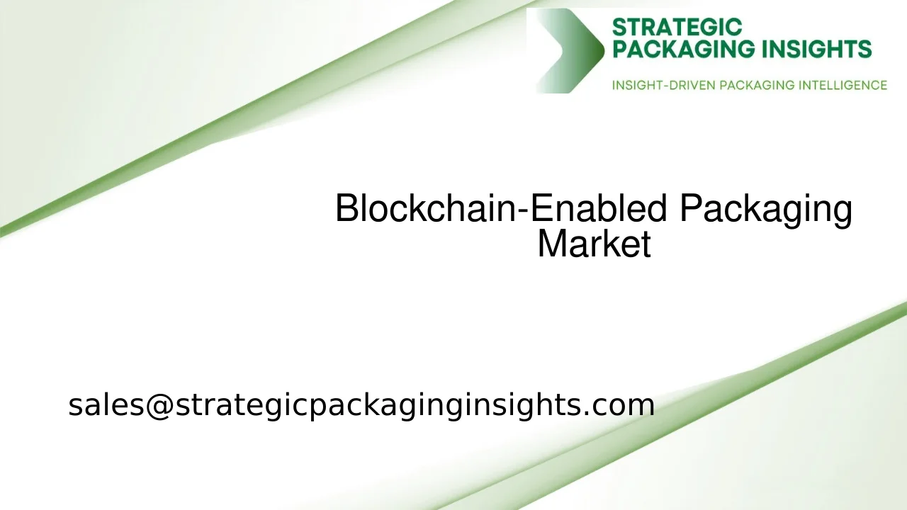 Blockchain-Enabled Packaging Market Size, Future Growth and Forecast 2033