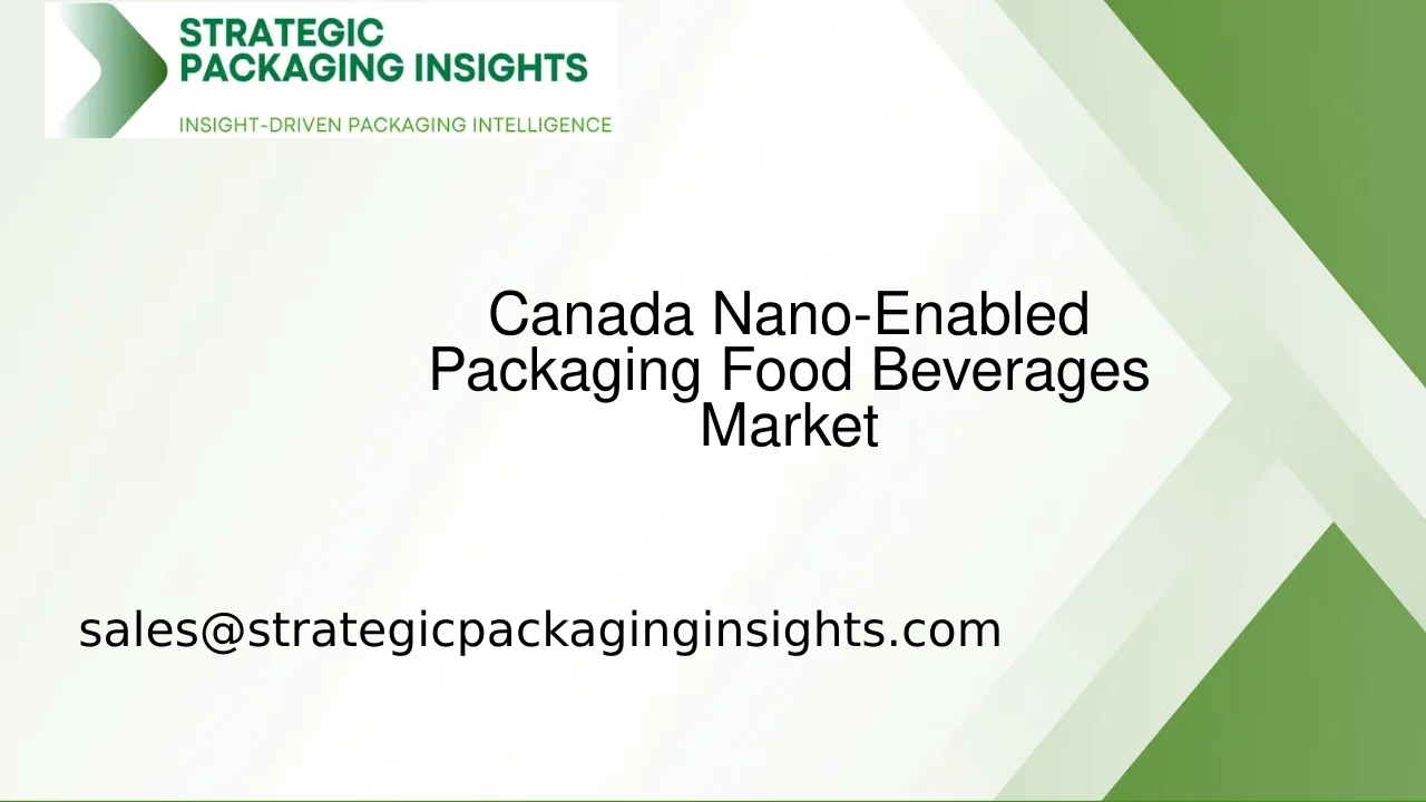Canada Nano-Enabled Packaging Food Beverages Market Size, Future Growth and Forecast 2033
