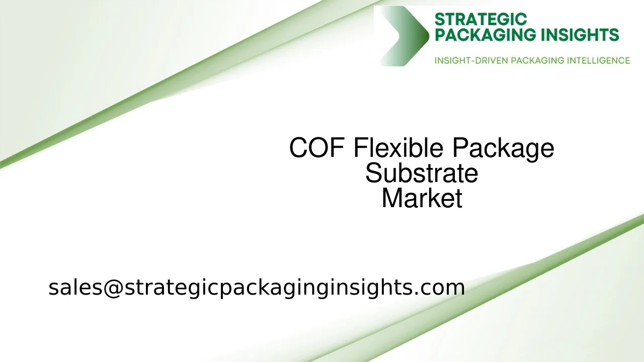 COF Flexible Package Substrate Market Size, Future Growth and Forecast 2033
