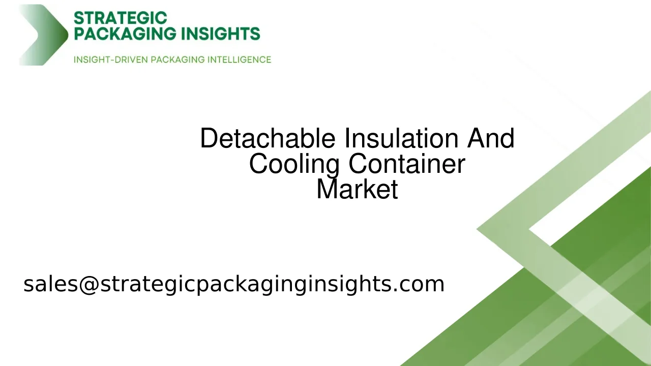 Detachable Insulation And Cooling Container Market Size, Future Growth and Forecast 2033