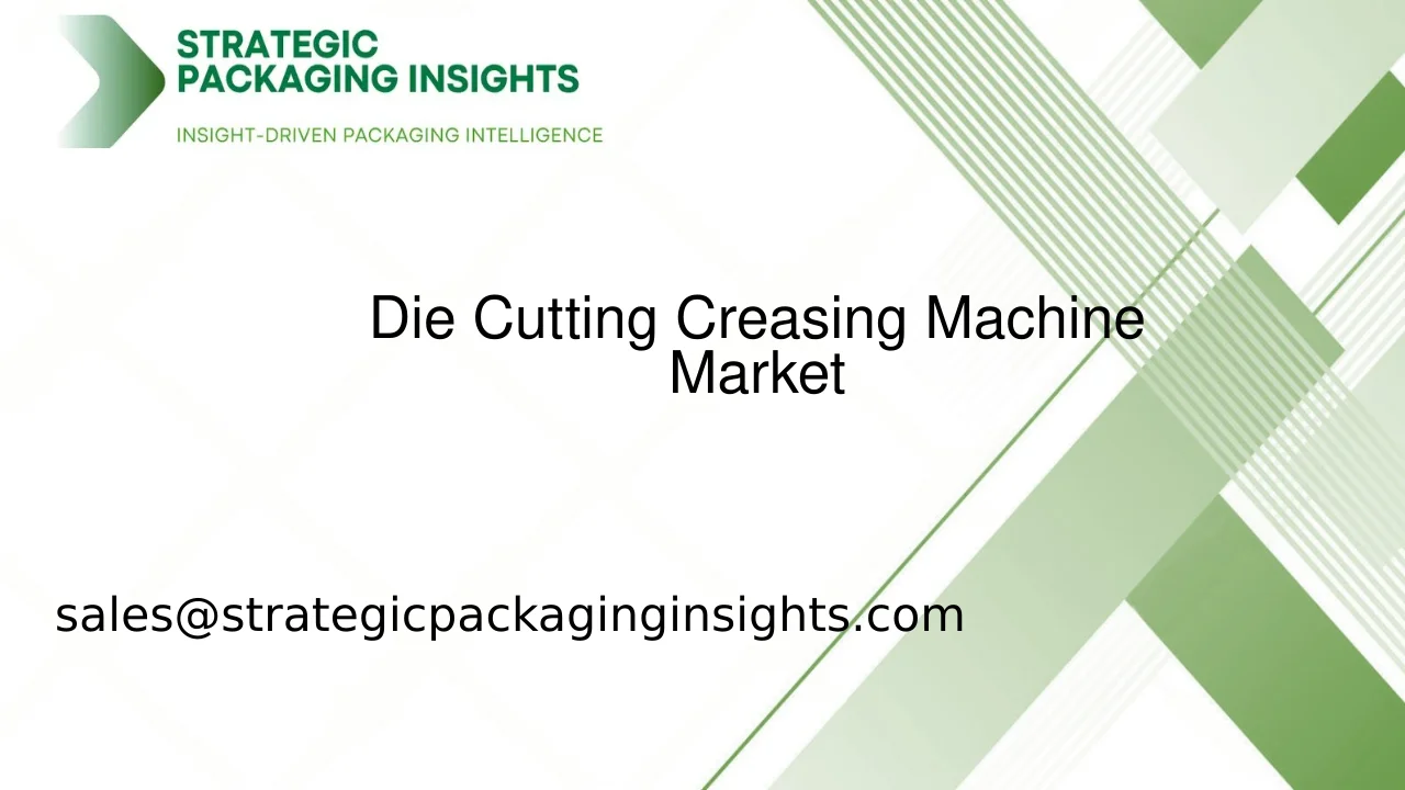 Die Cutting Creasing Machine Market Size, Future Growth and Forecast 2033