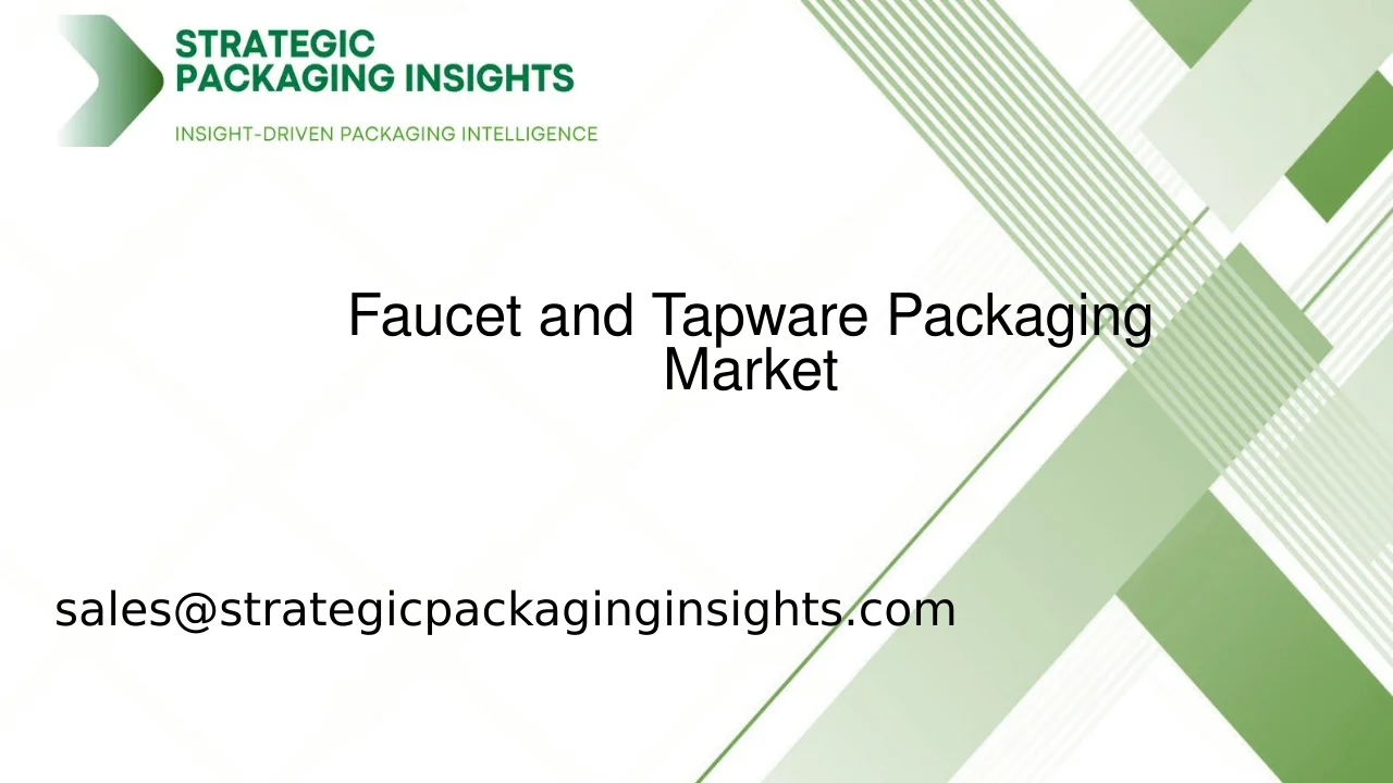 Faucet and Tapware Packaging Market Size, Future Growth and Forecast 2033