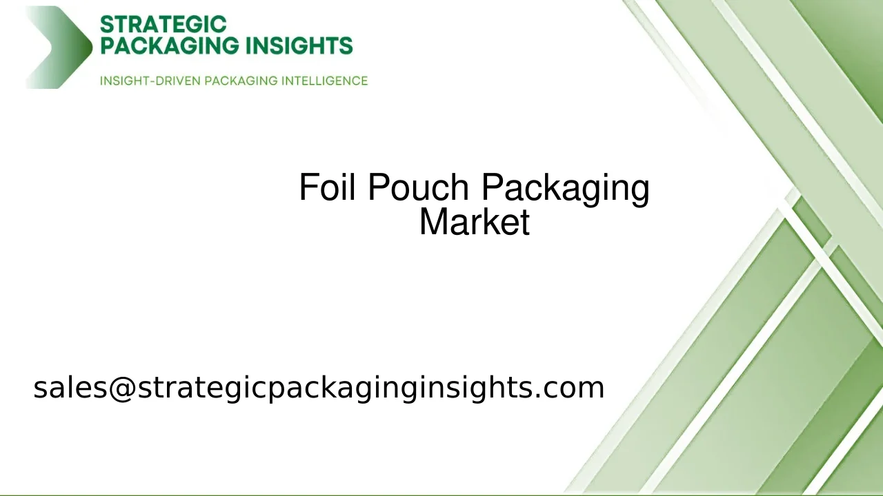 Foil Pouch Packaging Market Size, Future Growth and Forecast 2033