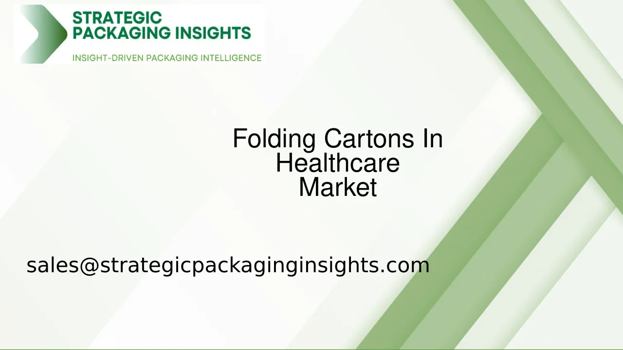 Folding Cartons In Healthcare Market Size, Future Growth and Forecast 2033