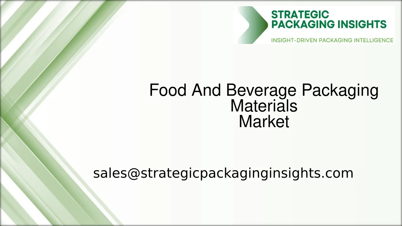 Food And Beverage Packaging Materials Market Size, Future Growth and Forecast 2033