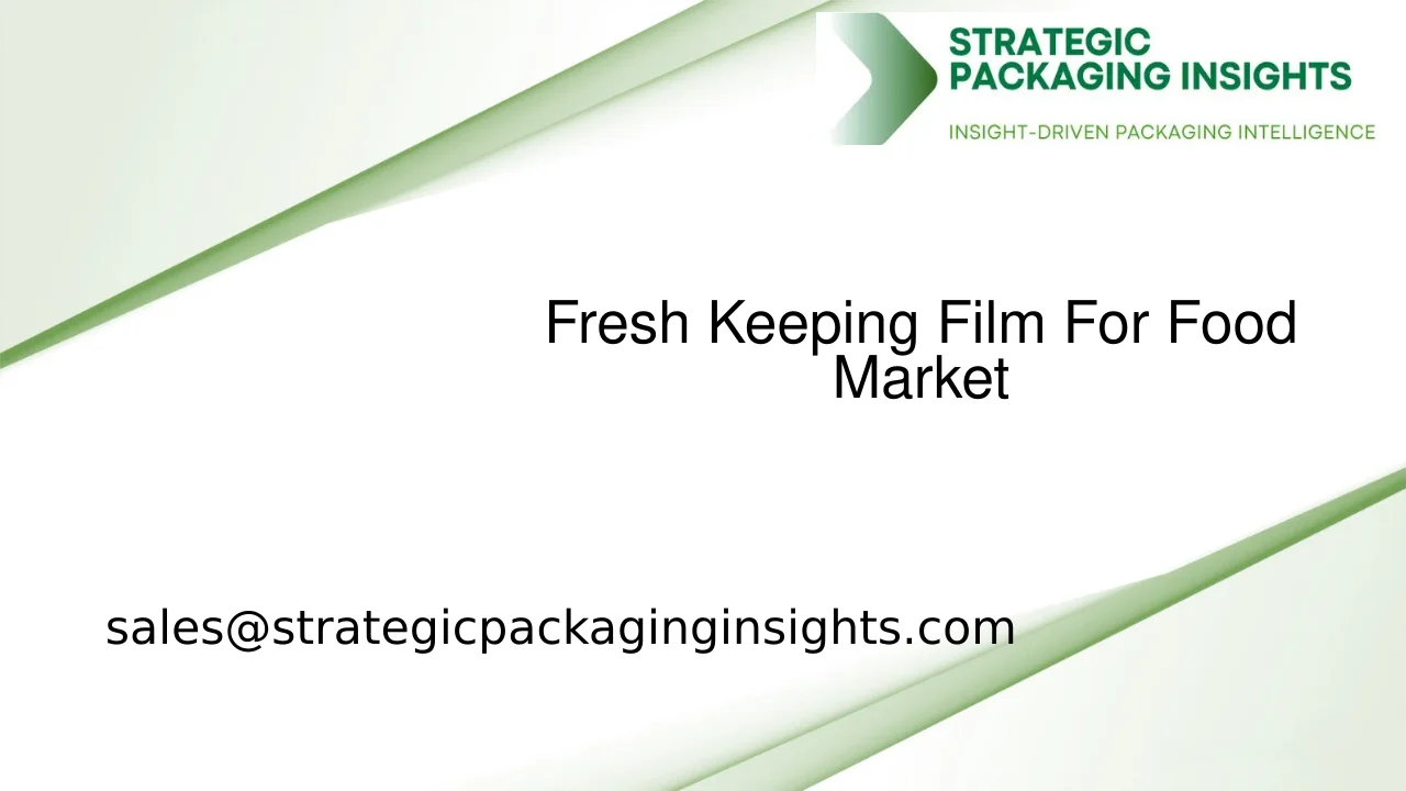 Fresh Keeping Film For Food Market Size, Future Growth and Forecast 2033