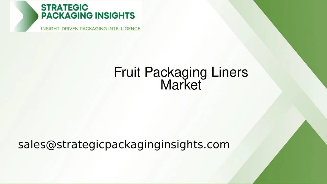 Fruit Packaging Liners Market Size, Future Growth and Forecast 2033
