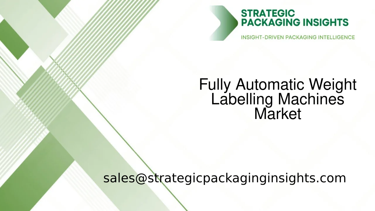 Fully Automatic Weight Labelling Machines Market Size, Future Growth and Forecast 2033