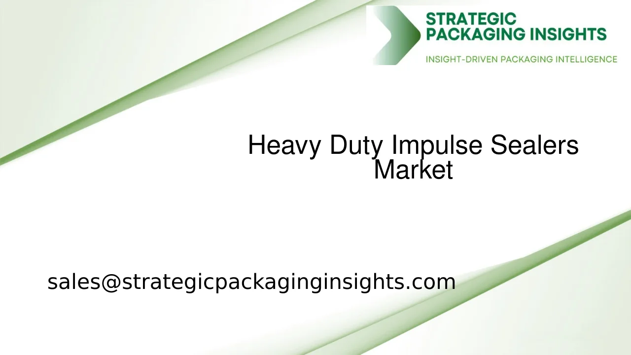 Heavy Duty Impulse Sealers Market Size, Future Growth and Forecast 2033