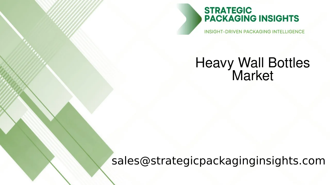 Heavy Wall Bottles Market Size, Future Growth and Forecast 2033