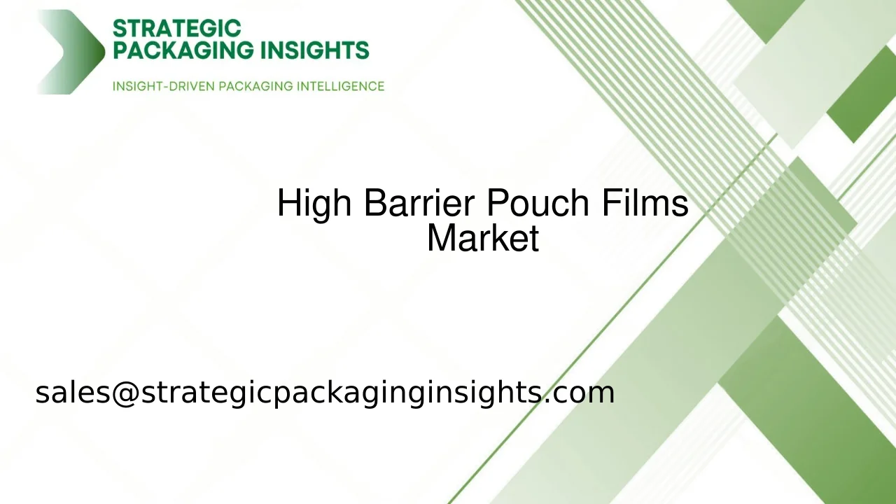 High Barrier Pouch Films Market Size, Future Growth and Forecast 2033