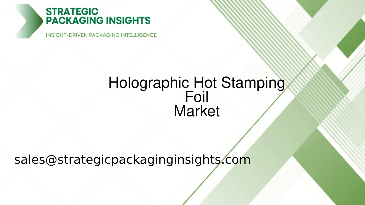 Holographic Hot Stamping Foil Market Size, Future Growth and Forecast 2033