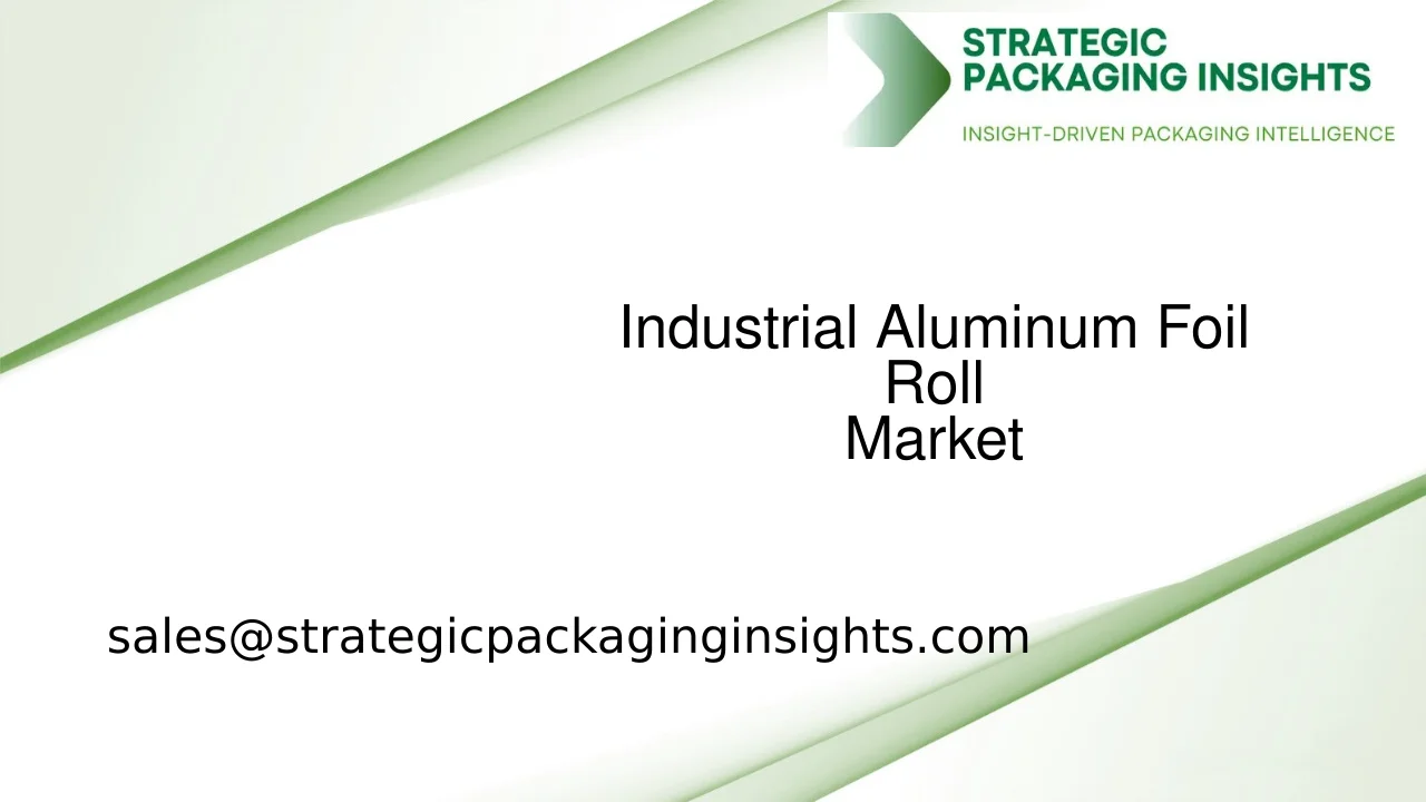 Industrial Aluminum Foil Roll Market Size, Future Growth and Forecast 2033