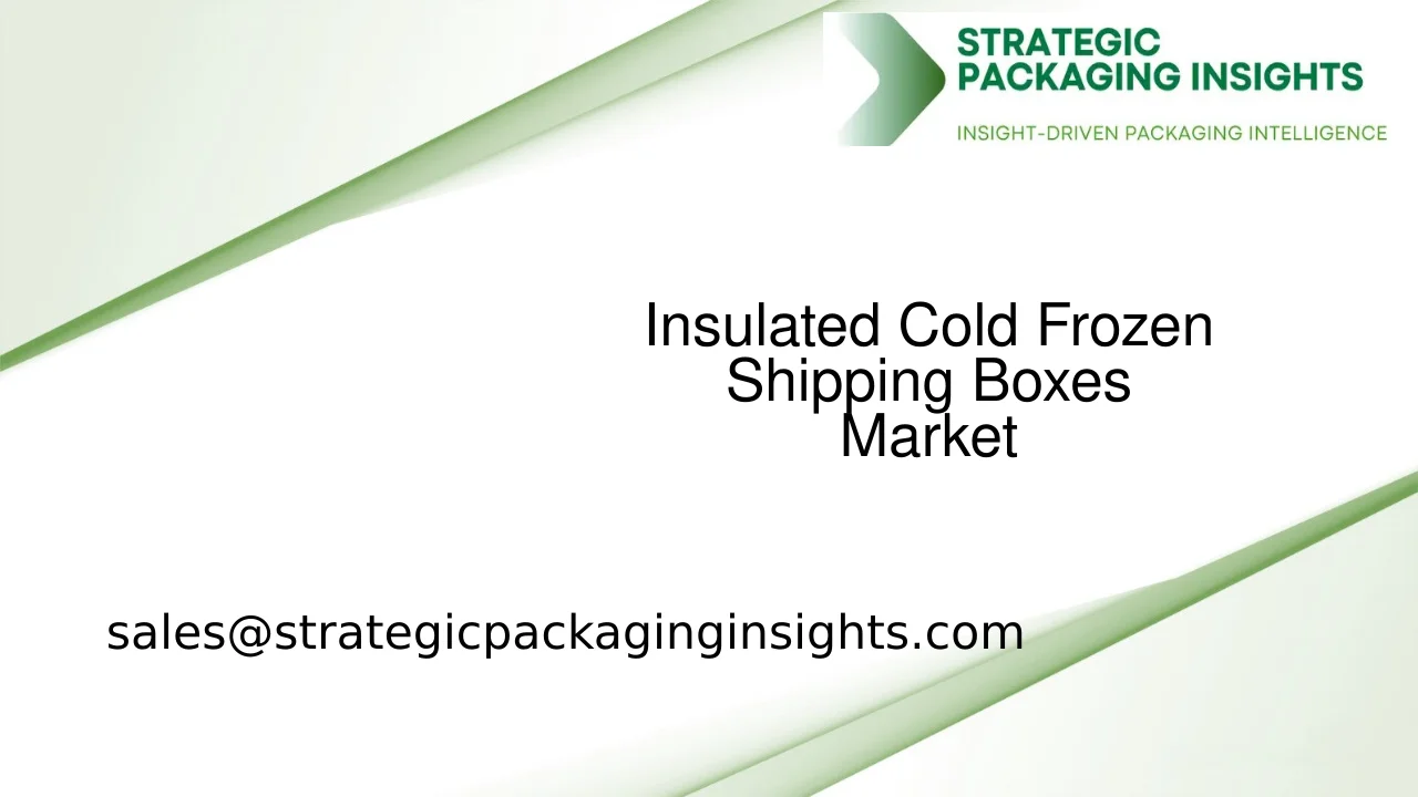 Insulated Cold Frozen Shipping Boxes Market Size, Future Growth and Forecast 2033