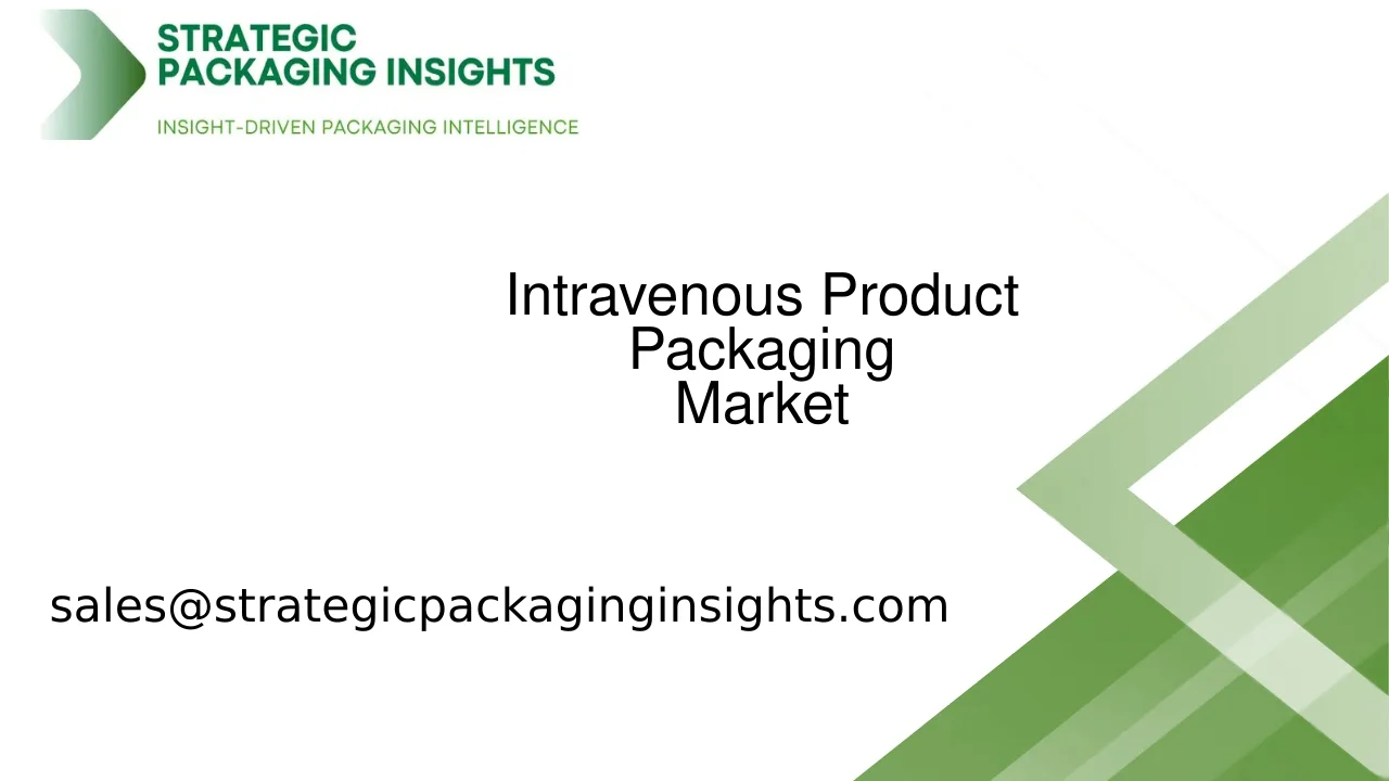 Intravenous Product Packaging Market Size, Future Growth and Forecast 2033