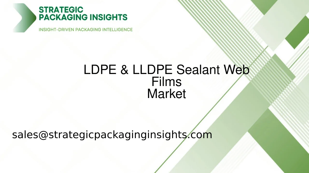 LDPE & LLDPE Sealant Web Films Market Size, Future Growth and Forecast 2033