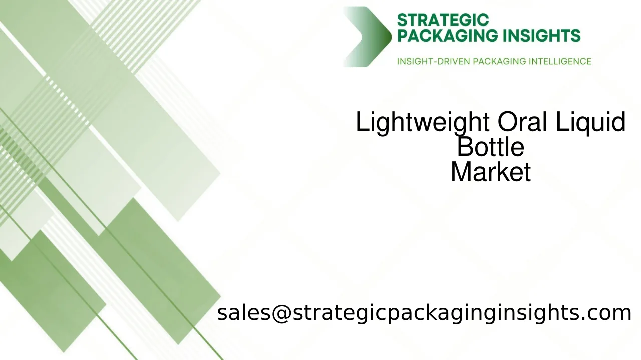 Lightweight Oral Liquid Bottle Market Size, Future Growth and Forecast 2033