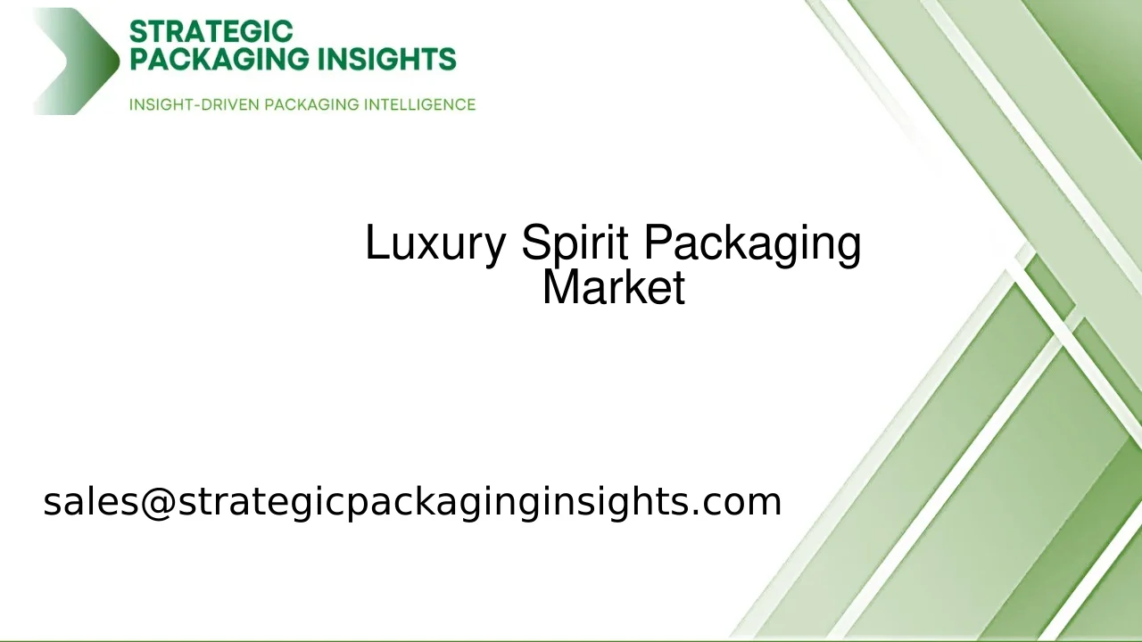 Luxury Spirit Packaging Market Size, Future Growth and Forecast 2033