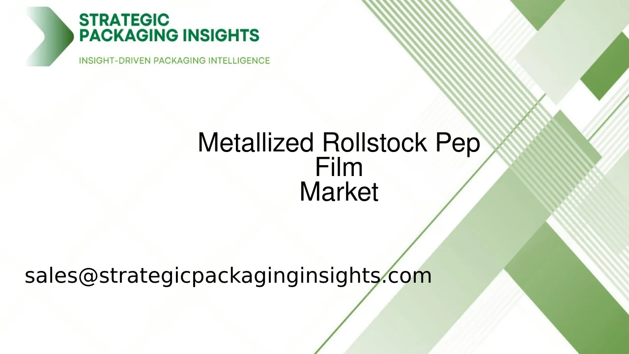 Metallized Rollstock Pep Film Market Size, Future Growth and Forecast 2033