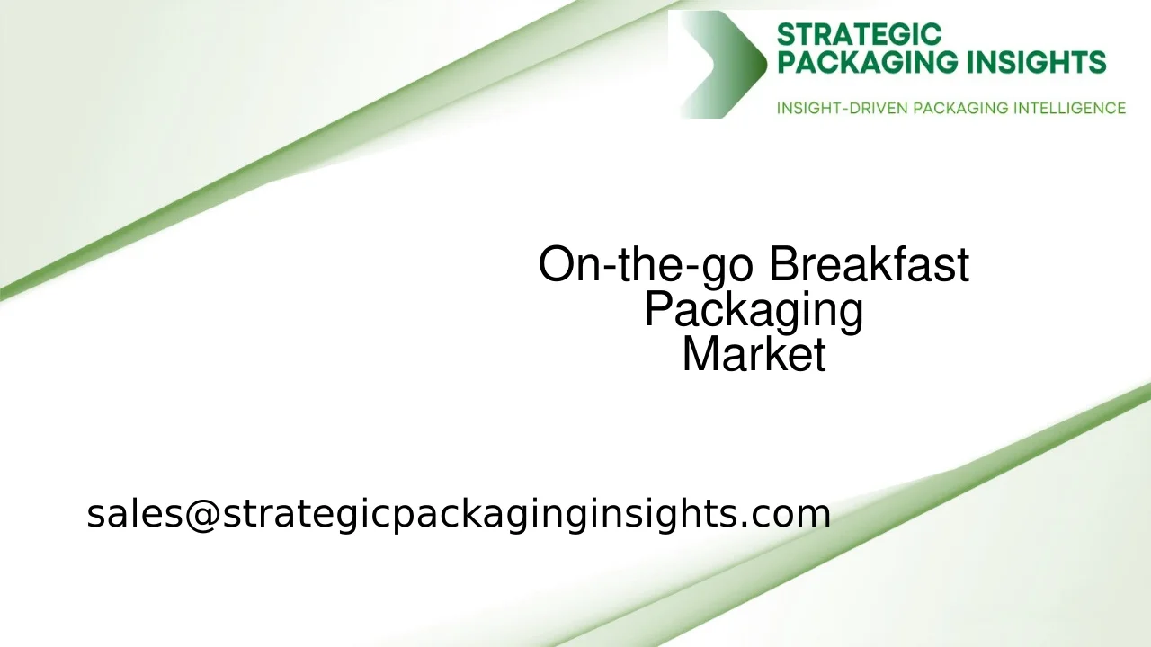 On-the-go Breakfast Packaging Market Size, Future Growth and Forecast 2033