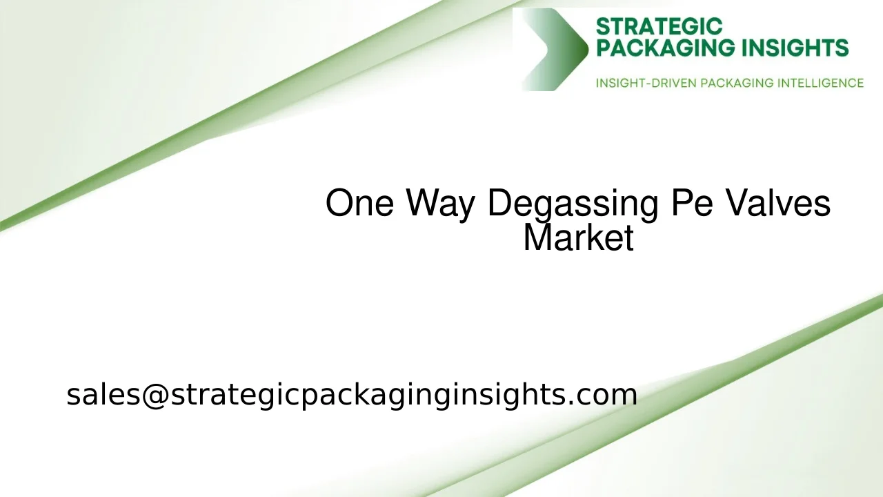 One Way Degassing Pe Valves Market Size, Future Growth and Forecast 2033
