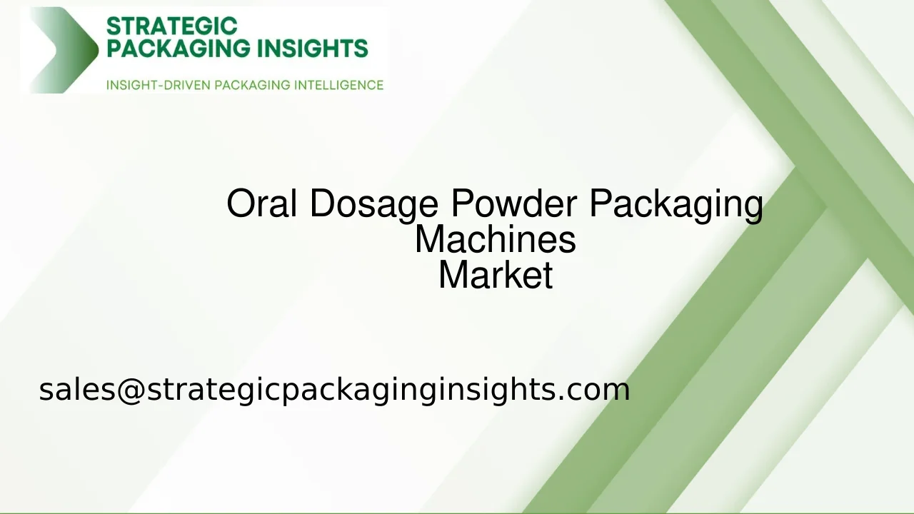 Oral Dosage Powder Packaging Machines Market Size, Future Growth and Forecast 2033
