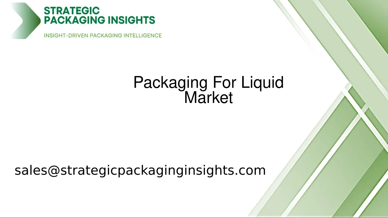 Packaging For Liquid Market Size, Future Growth and Forecast 2033