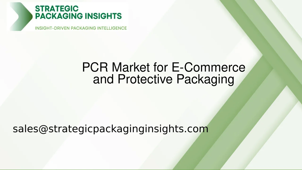 PCR Market for E-Commerce and Protective Packaging Market Size, Future Growth and Forecast 2033