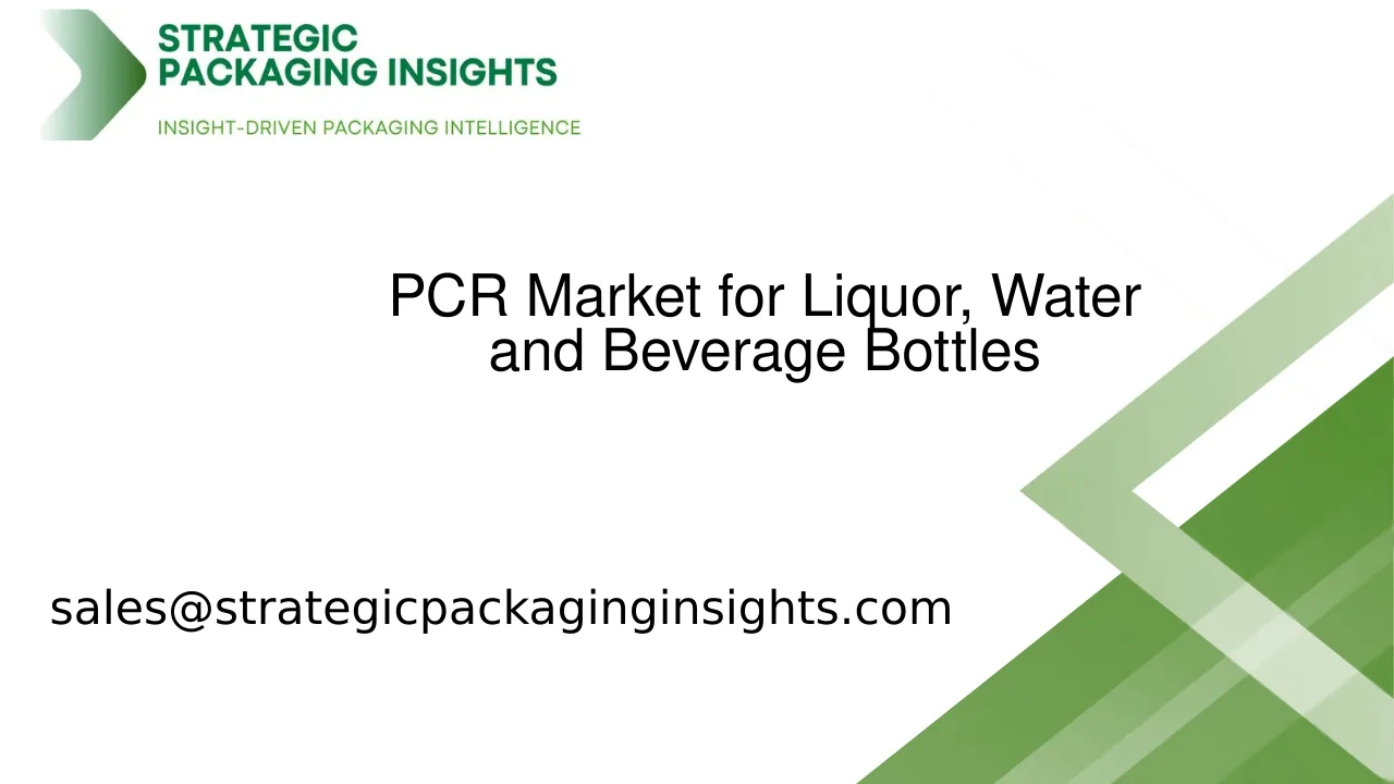 PCR Market for Liquor, Water and Beverage Bottles Market Size, Future Growth and Forecast 2033