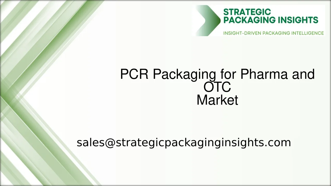 PCR Packaging for Pharma and OTC Market Size, Future Growth and Forecast 2033