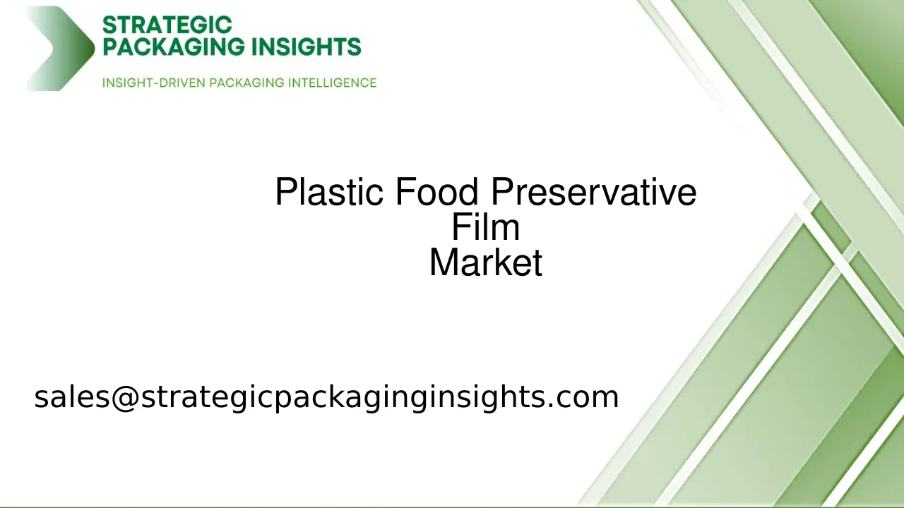Plastic Food Preservative Film Market Size, Future Growth and Forecast 2033