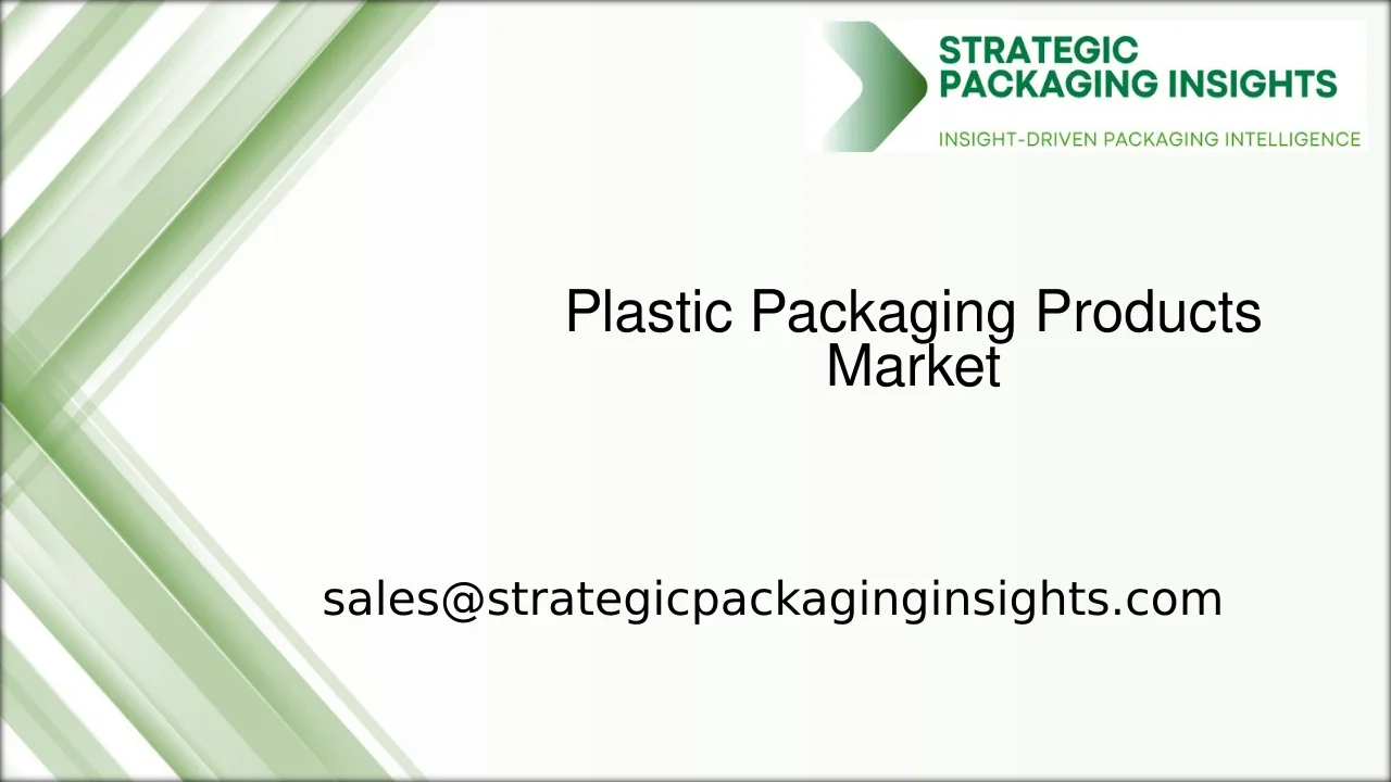 Plastic Packaging Products Market Size, Future Growth and Forecast 2033