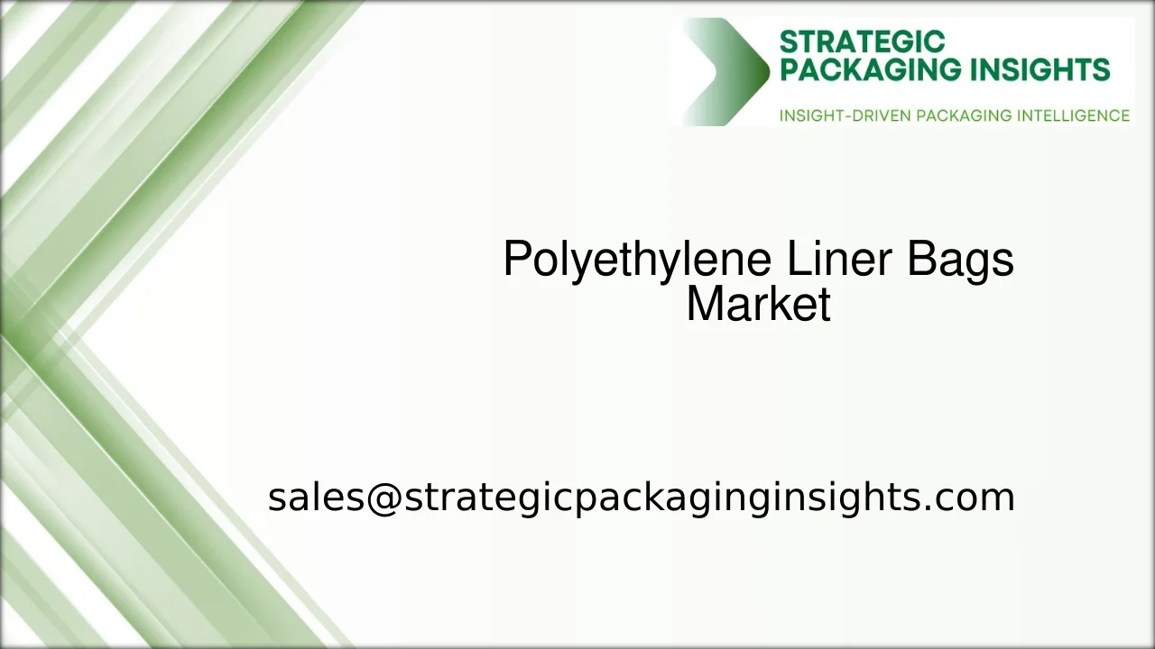 Polyethylene Liner Bags Market Size, Future Growth and Forecast 2033