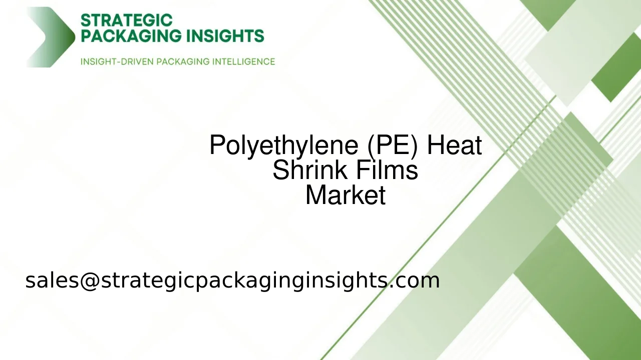 Polyethylene (PE) Heat Shrink Films Market Size, Future Growth and Forecast 2033