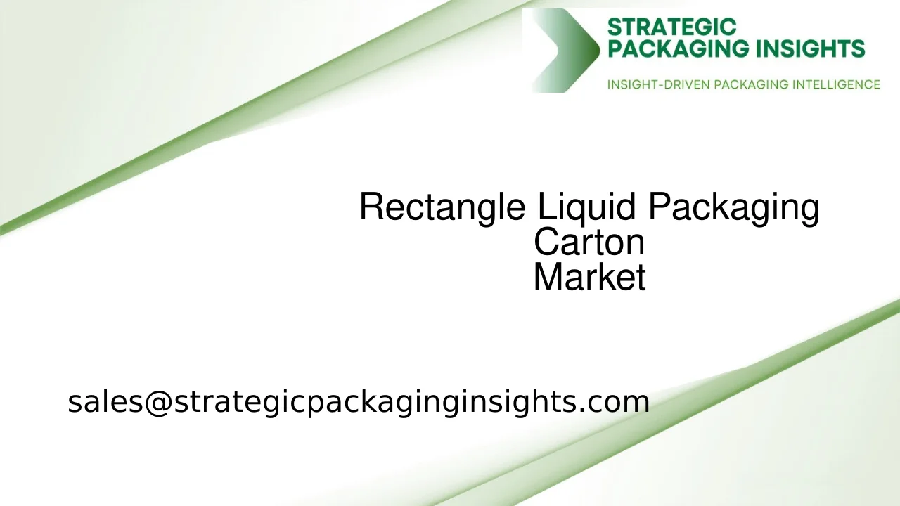 Rectangle Liquid Packaging Carton Market Size, Future Growth and Forecast 2033