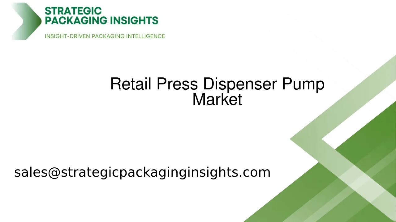 Retail Press Dispenser Pump Market Size, Future Growth and Forecast 2033