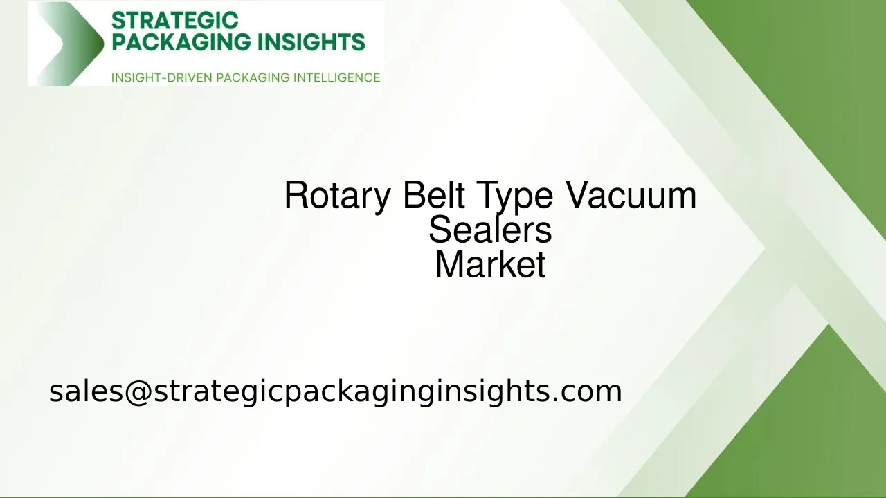 Rotary Belt Type Vacuum Sealers Market Size, Future Growth and Forecast 2033