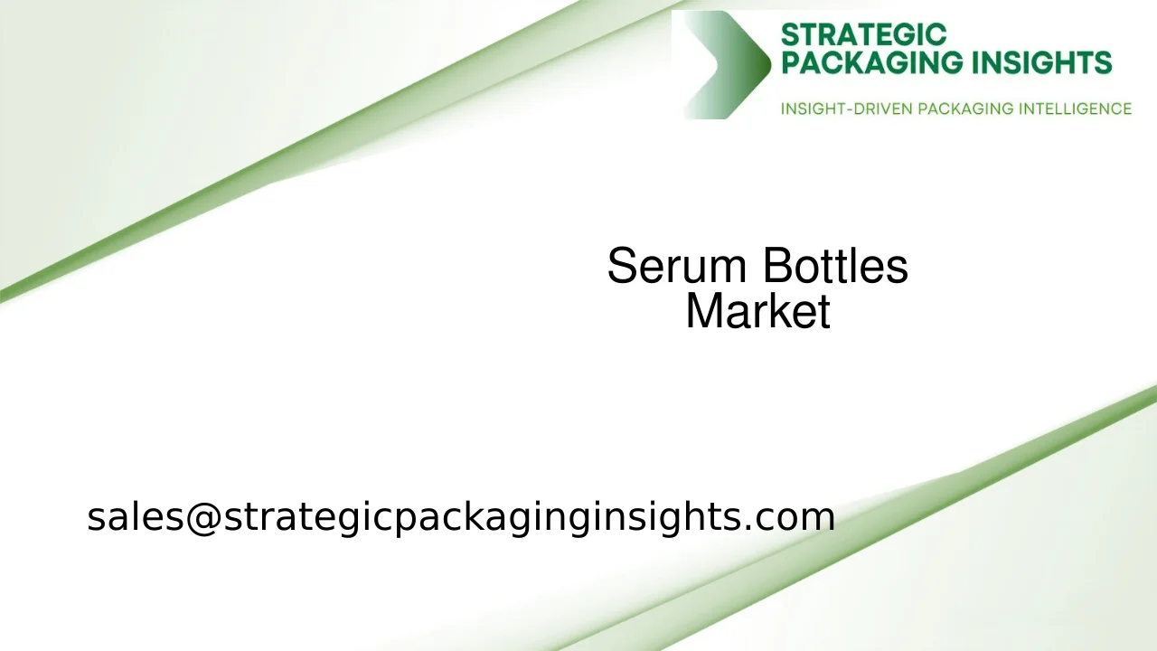 Serum Bottles Market Size, Future Growth and Forecast 2033
