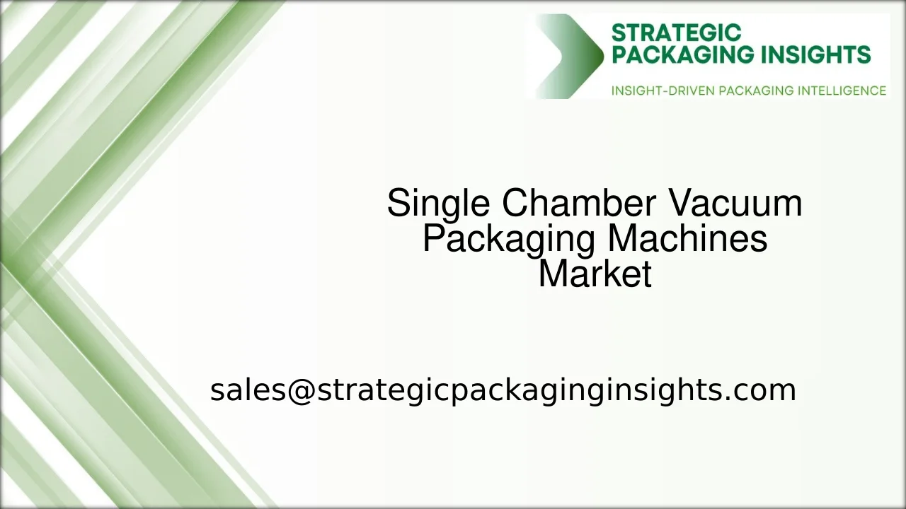 Single Chamber Vacuum Packaging Machines Market Size, Future Growth and Forecast 2033