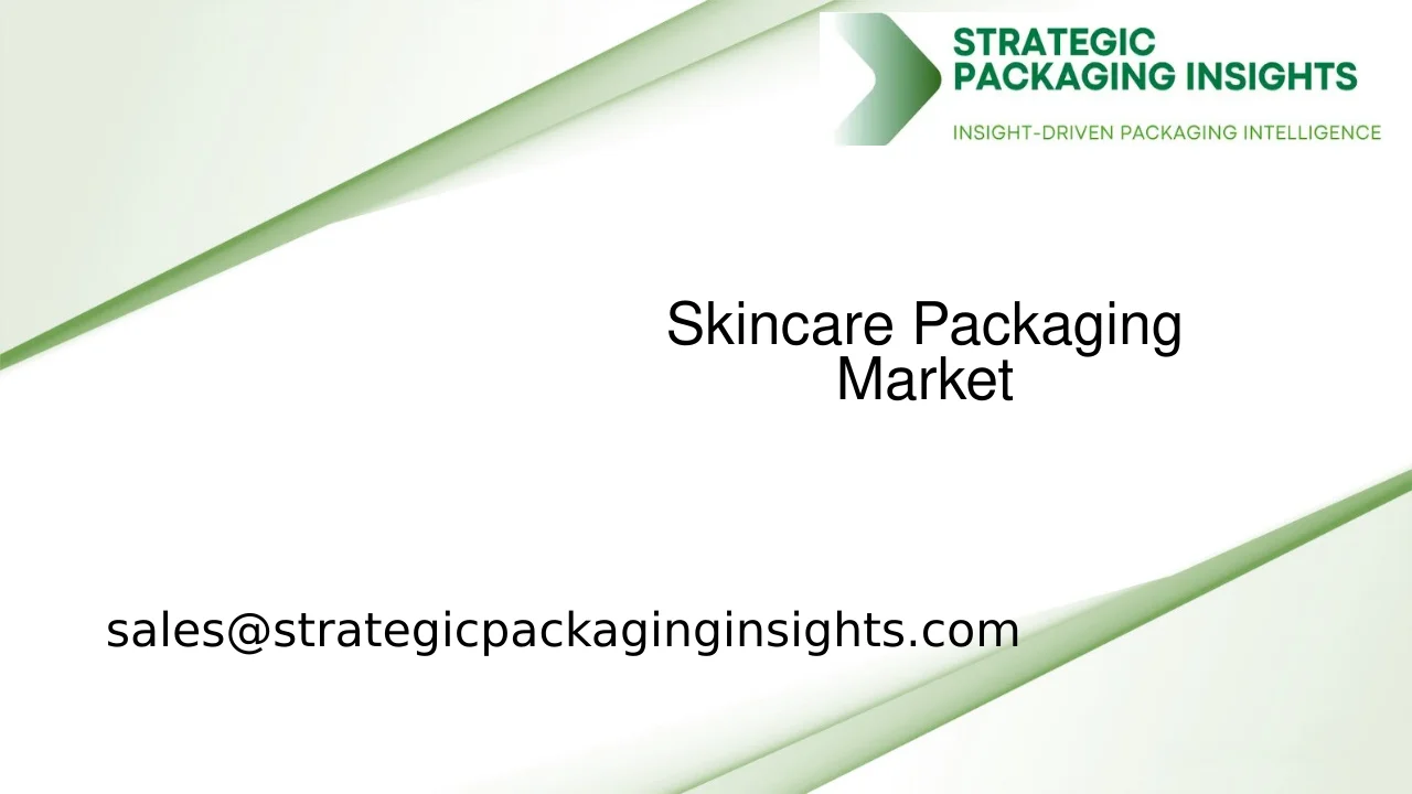Skincare Packaging Market Size, Future Growth and Forecast 2033